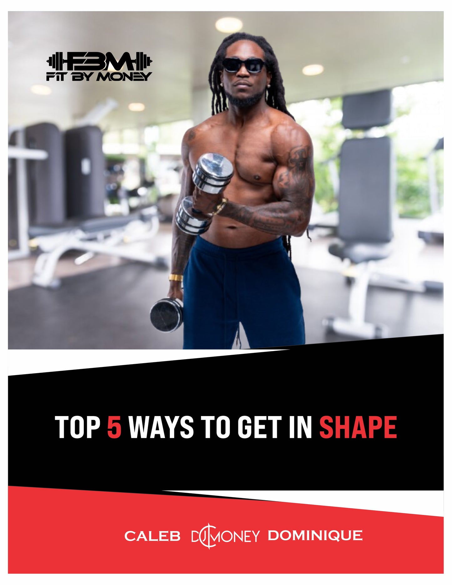 Top 5 Ways To Get In Shape By Caleb “DJ C Money” Dominique